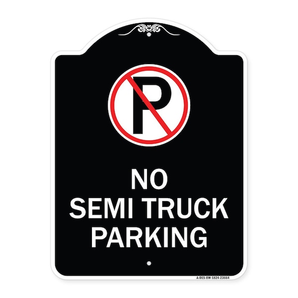 Signmission No Parking No Semi Truck Parking W/ Heavy-Gauge Aluminum Sign, 24" x 18", BW-1824-23664 A-DES-BW-1824-23664 - main